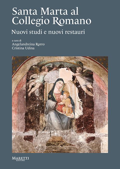 Santa Marta al Collegio Romano. Nuovi studi e nuovi restauri - copertina