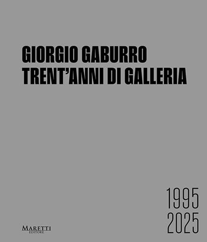 Giorgio Gaburro. Trent'anni di Galleria - copertina