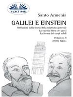 Galilei e Einstein. Riflessioni sulla teoria della relatività generale. La caduta libera dei gravi. La forma dei corpi solidi