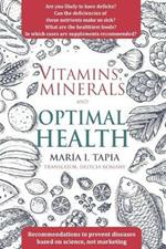 Vitamins, minerals and optimal health. Recommendations to prevent diseases based on science, not marketing