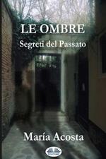Le ombre. Segreti del passato