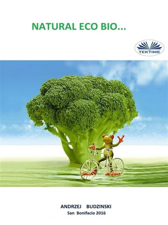 Natural eco bio... - Andrzej Budzinski - ebook