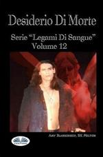 Desiderio di morte. Legami di sangue. Vol. 12