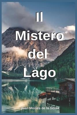 Il mistero del lago - Juan Moisés De La Serna - copertina