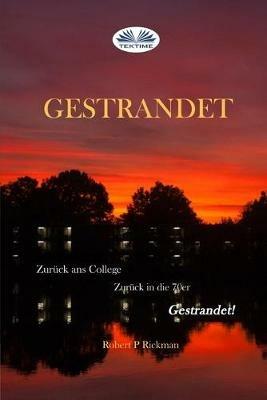 Gestrandet. Zurück ans College, Zurück in die 70er, Gestrandet! - Robert P. Rickman - copertina