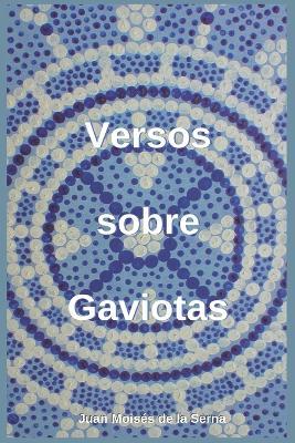 Versos sobre gaviotas - Juan Moisés De La Serna - copertina