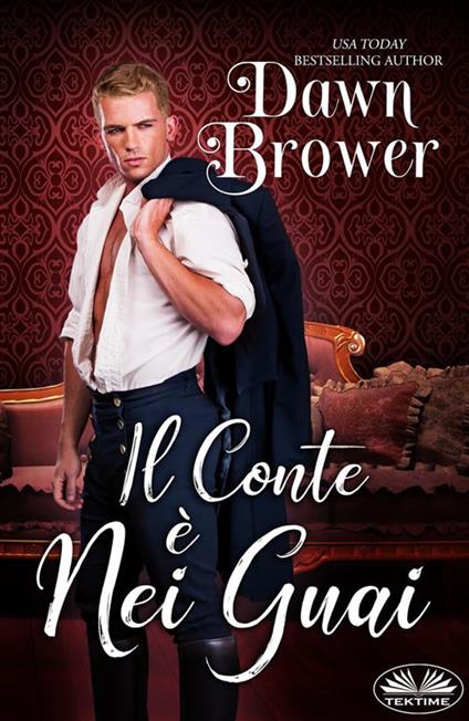 Il conte è nei guai. Intellettuali contro libertini. Vol. 4 - Dawn Brower,Monja Areniello - ebook
