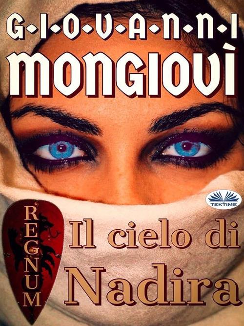 Il cielo di Nadira. Regnum - Giovanni Mongiovì - ebook