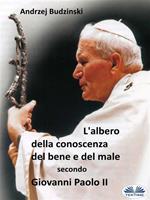 L' albero della conoscenza del bene e del male secondo Giovanni Paolo II