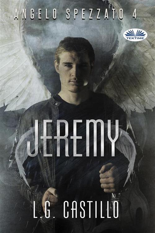 Jeremy. Angelo spezzato. Vol. 4 - L. G. Castillo,Maria Francesca Rinaldi Morais - ebook