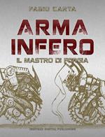 Il mastro di Forgia. Arma Infero