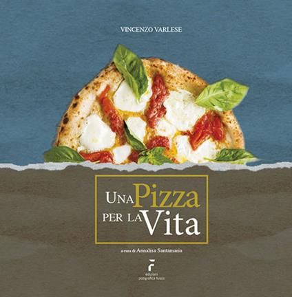 Una pizza per la vita - Vincenzo Varlese - copertina