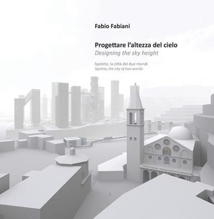 Progettare l'altezza del cielo-Designing the sky height - Fabio Fabiani - copertina