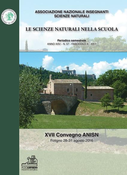 Le scienze naturali nella scuola (2017). Vol. 57: 27° Convegno ANISN (Foligno, 28-21 agosto 2016). - copertina
