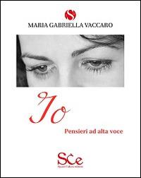 Io. Pensieri ad alta voce - M. Gabriella Vaccaro - copertina