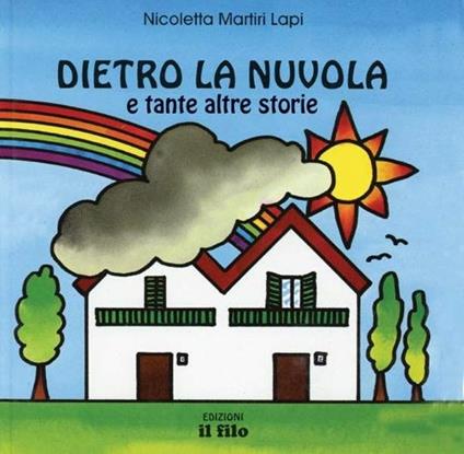 Dietro la nuvola e tante altre storie - Nicoletta Martiri Lapi - copertina
