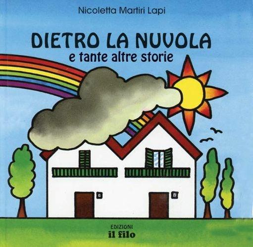 Dietro la nuvola e tante altre storie - Nicoletta Martiri Lapi - copertina