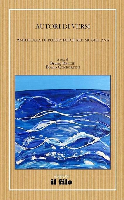Autori di versi. Antologia di poesia popolare mugellana - copertina