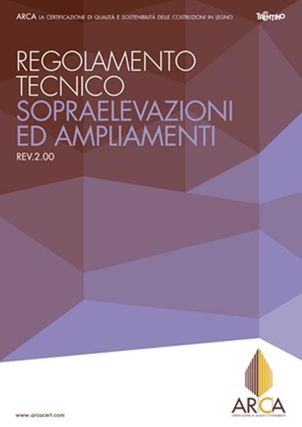 Regolamento tecnico ARCA. Sopraelevazioni ed ampliamenti Rev. 2.00 - copertina