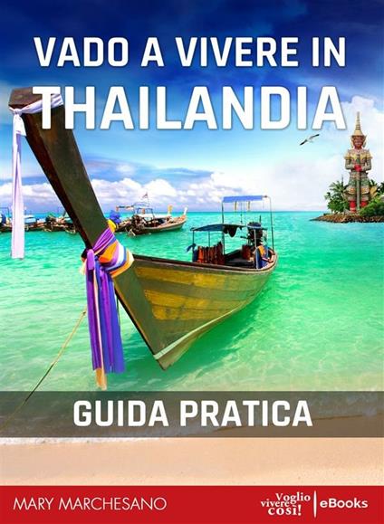 Vado a vivere in Thailandia - Mary Marchesano - ebook