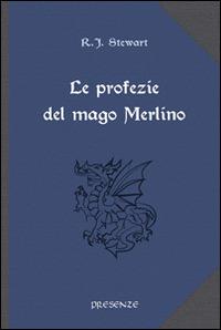 Le profezie del mago Merlino - Robert J. Stewart - 2