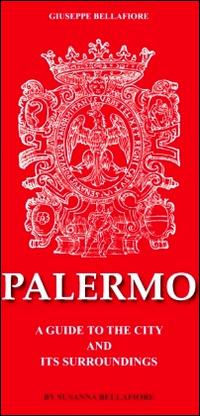Palerno. A guide to the city and its surroundings - Giuseppe Bellafiore - copertina
