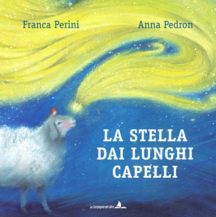 La stella dai lunghi capelli. Ediz. illustrata - Franca Perini - copertina
