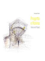 Progetto e rovina-Ruins and project. Ediz. illustrata