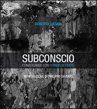 Subconscio. Conversando con Herman Normoid - Roberto Luciani - copertina