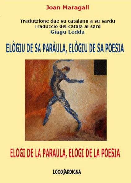 Elògiu de sa paràula, elògiu de sa poesia-Elogi de la paraula, elogi de la poesia. Ediz. catalana e sarda - Joan Maragall - copertina