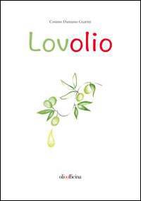 Lovolio. Olio è cultura - Cosimo D. Guarini - 5
