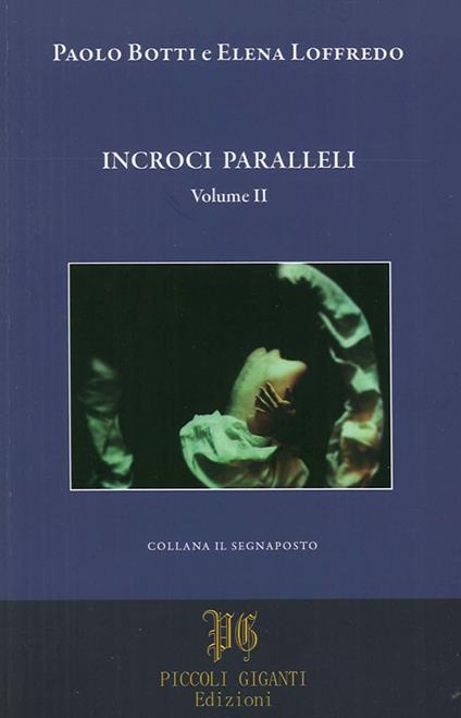 Incroci paralleli. Vol. 2 - Paolo Botti,Elena Loffredo - copertina