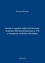 Persone e organismi nella Curia diocesana: la funzione dell'autorità diocesana (c.470) e conseguenze nel diritto civile italiano