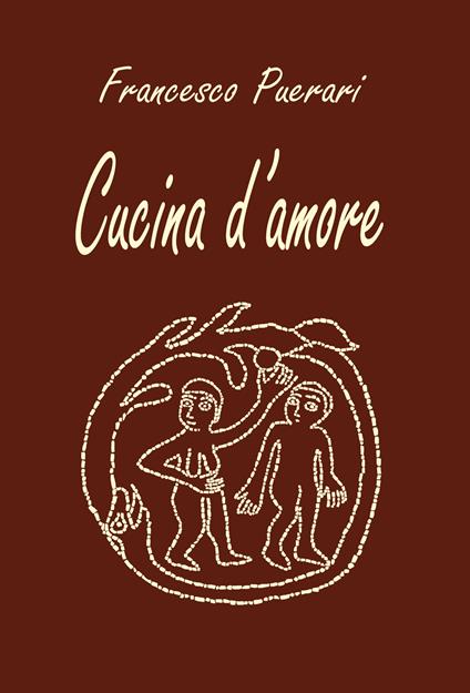 Cucina d'amore. Ediz. illustrata - Francesco Puerari - copertina