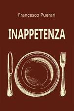 Inappetenza. Ediz. illustrata