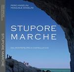 Stupore Marche. Dal Montefeltro a Castelluccio. Ediz. italiana e inglese