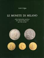 Le monete di Milano dalla dominazione austriaca alla chiusura della Zecca dal 1706 al 1892