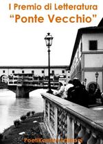 Antologia del 1° premio di letteratura «Ponte Vecchio»