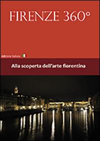 Firenze 360°. Alla scoperta dell'arte fiorentina. Con DVD - Stefano Olivari,Giovanni Malanchini - copertina