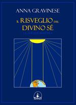 Il risveglio del divino sé. La strada maestra