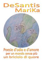 Poesie d'odio e d'amore. per un mondo senza più un briciolo di quore. Ediz. speciale