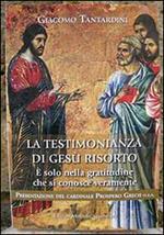 La testimonianza di Gesù risorto. È solo nella gratitudine che si conosce veramente