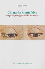 Chiara da Montefalco. Un pellegrinaggio della memoria