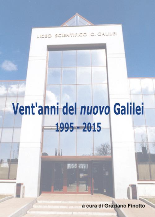 Vent'anni del nuovo Galilei 1995-2015 - Graziano Finotto - copertina
