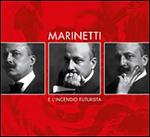 Marinetti e l'incendio futurista