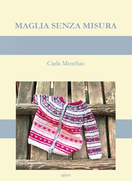 Maglia senza misura - Carla Muschio - copertina