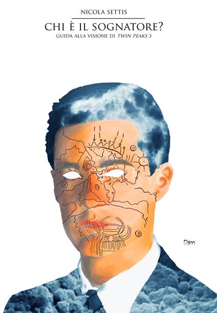 Chi è il sognatore? Guida alla visione di Twin Peaks 3 - Nicola Settis - copertina