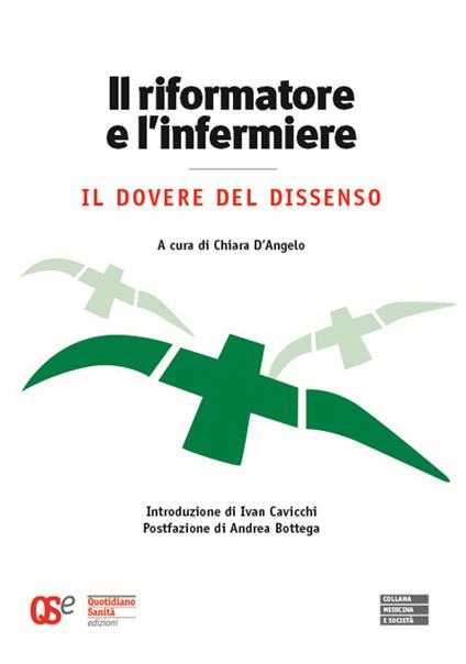 Il riformatore e l'infermiere. Il dovere del dissenso - Chiara D'Angelo - copertina