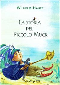 La storia del piccolo Muck - Wilhelm Hauff - copertina