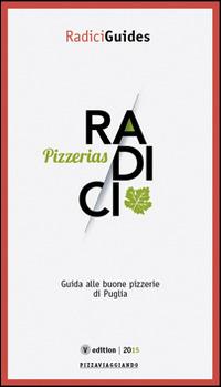 Radici pizzerias. Guida alle buone pizzerie di Puglia - copertina